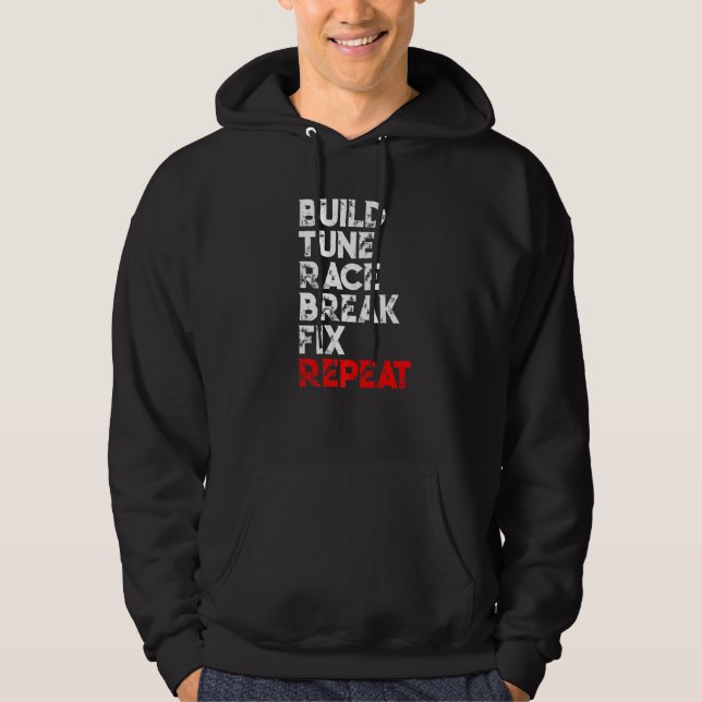Build Tune Race Break Fix Repeat Car  Men Hoodie (Front)