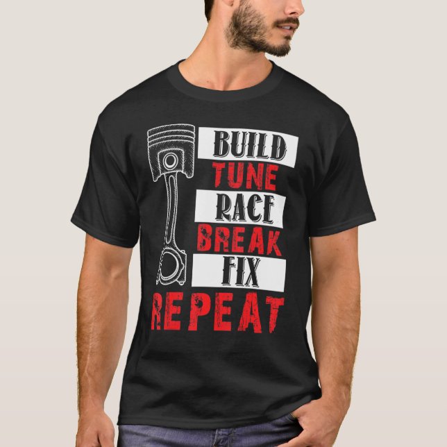 Build Tune Race Break Fix Repeat Tee Men Car (Front)
