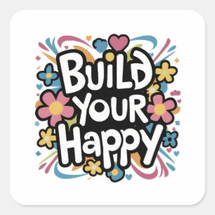 build your happy square sticker