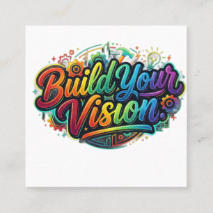 Build Your Vision Inspirational Graphic T-Shirt Square Business Card