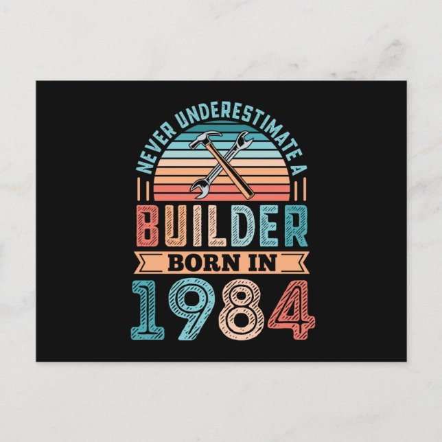 Builder born in 1984 40th Birthday Gift Building Postcard (Front)