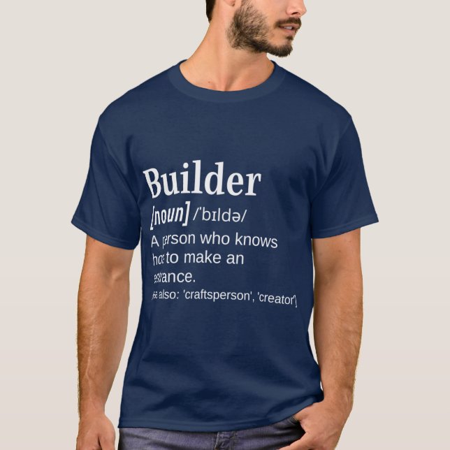 Builder Clever and Funny Definition for Builders f T-Shirt (Front)