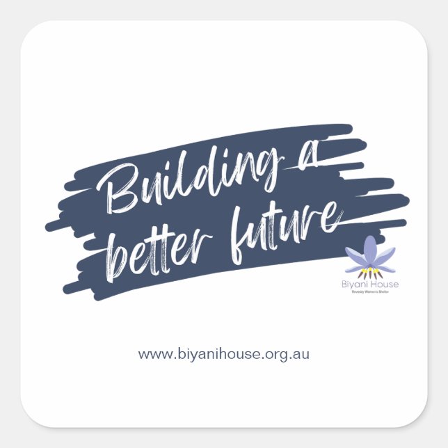 Building a Better Future Square Sticker (Front)