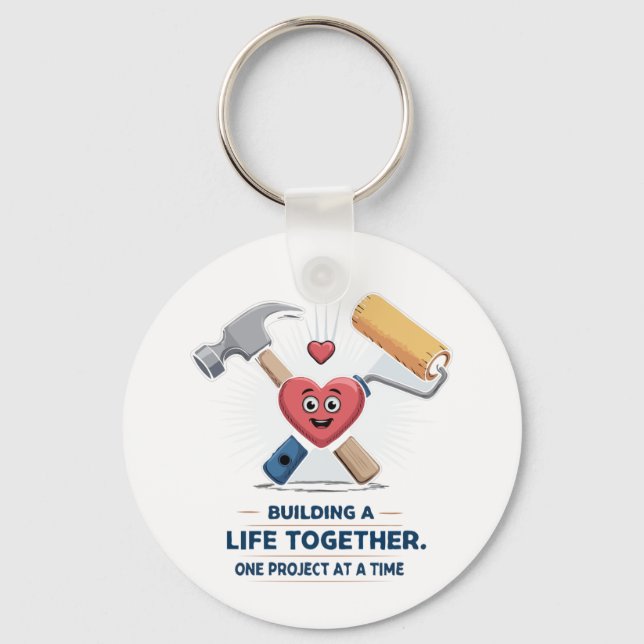 Building A Life Together | Cute DIY Couple Home  Key Ring (Front)