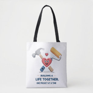 Building A Life Together   Cute DIY Couple Home  Tote Bag
