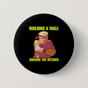 Building A Wall Around The Kitchen Trump Picklell  6 Cm Round Badge