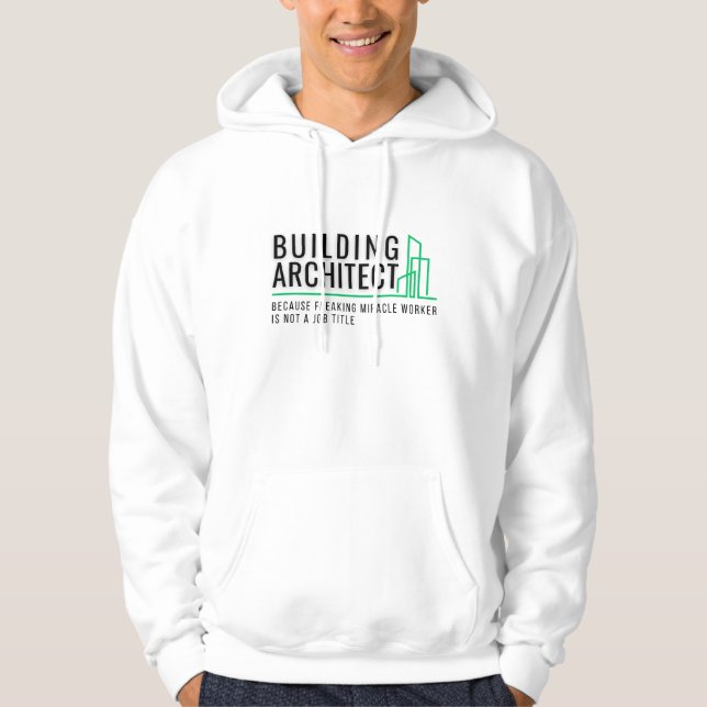 Building Architect - Miracle Worker Hoodie (Front)