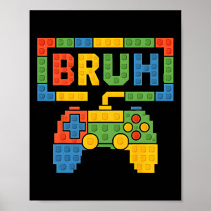 Building Blocks Bruh Boys Kids Birthday Brick Buil Poster