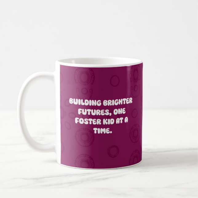 Building Brighter Futures One Foster Kid At A Time Coffee Mug (Left)