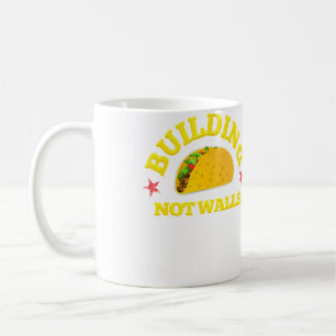 Building Tacos Not Walls Coffee Mug