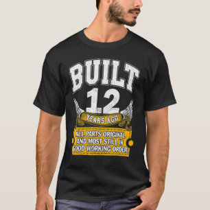 Built 12 Years Old All Parts Original 12th Birth T-Shirt
