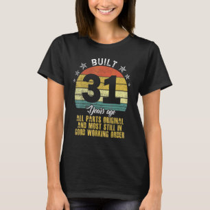 Built 31 Years Ago All Parts Original 50th Birthda T-Shirt