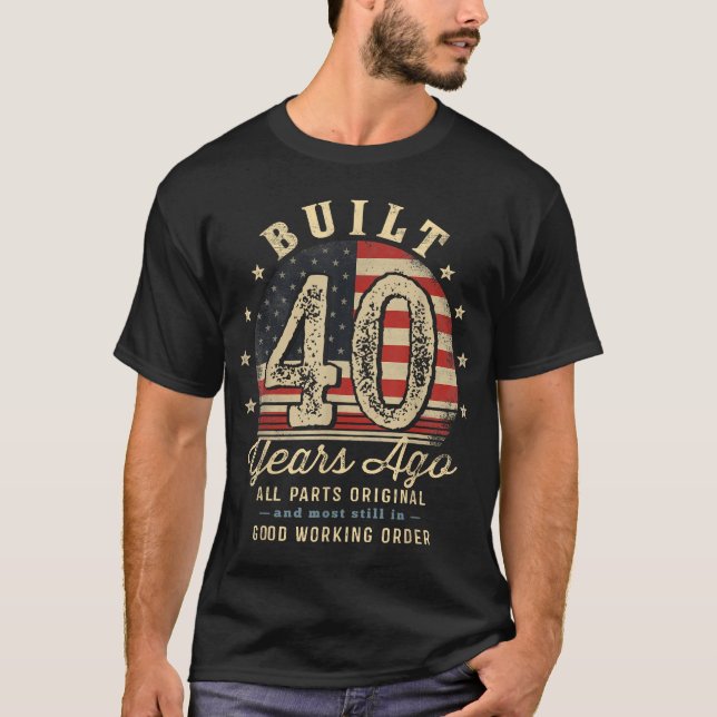 Built 40 Years Ago 40Th Birthday Usa Flag T-Shirt (Front)