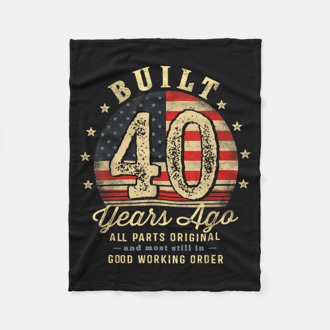 Built 40 Years Ago Funny 40th Birthday Usa Flag  Fleece Blanket (Front)