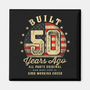 Built 50 Years Ago Funny 50th Birthday Usa Flag  Magnet