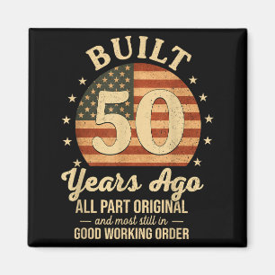 Built 50 Years Ago Funny 50th Birthday Usa Flag Me Magnet