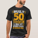 Built 50 Years Ago Tshirt I 50th Birthday Party T-<br><div class="desc">Built 50 Years Ago Tshirt I 50th Birthday Party T-Shirt Gift</div>