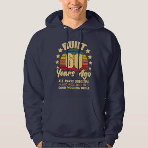 Built 60 Years Ago All Parts Original 60 Birthday Hoodie