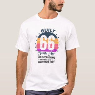 Built 66 Years Ago All Parts Original Vintage 1956 T-Shirt