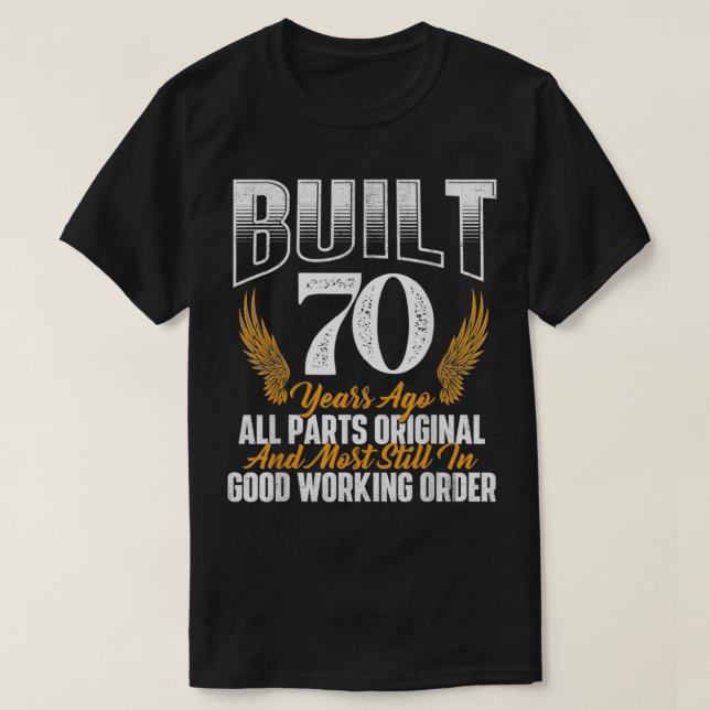 Built 70 Years Ago 70th Birthday 70 Years Old Bday T-Shirt (Design Front)