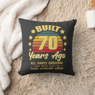 Built 70 Years Ago All Parts Original 70th Birthda Cushion