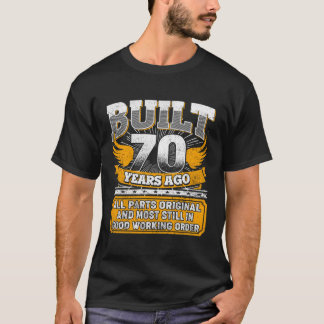 Built 70 Years Ago - All Parts Original Funny 70Th T-Shirt