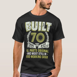 Built 70 Years Ago Live Legend 70th Birthday Vinta T-Shirt
