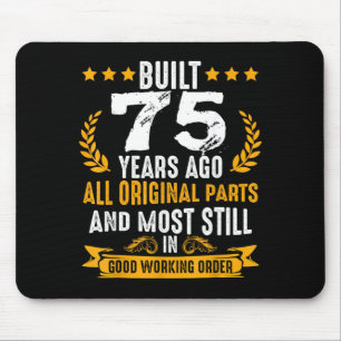 Built 75 Years Ago Humourous 75th Birthday Wishes Mouse Pad