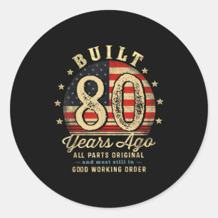 Built 80 Years Ago Funny 80th Birthday Usa Flag  Classic Round Sticker