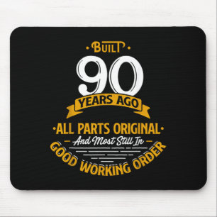 Built 90 Years Ago - Funny 90th Birthday Gift Mouse Pad