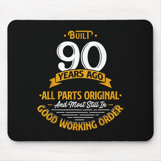 Built 90 Years Ago - Funny 90th Birthday Gift Mouse Pad (Front)