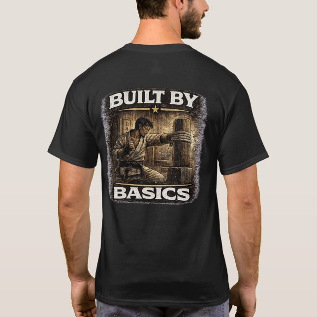 Built by Basics Karate  T-Shirt (Back)