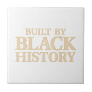 Built By Black History African American Black Prid Ceramic Tile
