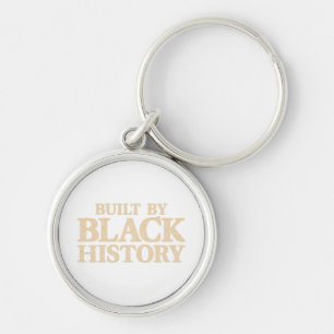 Built By Black History African American Black Prid Key Ring