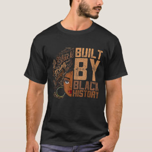 Built By Black History Apparel Melanin Women Ameri T-Shirt