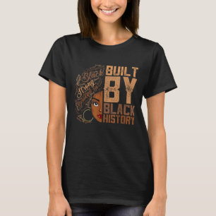 Built By Black History Apparel Melanin Women Ameri T-Shirt