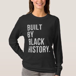 Built by Black History BHM Black History Month Pri T-Shirt