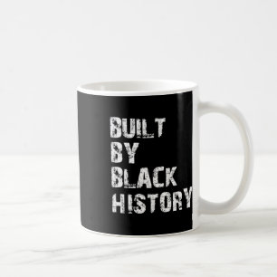 Built By Black History Black History Juneteenth Coffee Mug