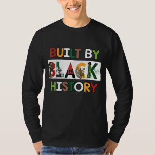 Built By Black History For Black History Month T-Shirt