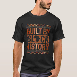 Built By Black History Melanin Black History Month T-Shirt
