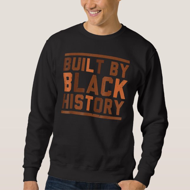 Built By Black History Month African Pride Men Wom Sweatshirt (Front)