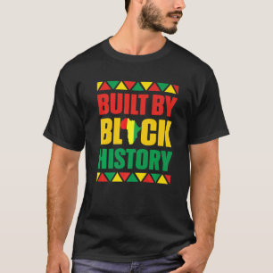 Built By Black History Proud African Afro America T-Shirt