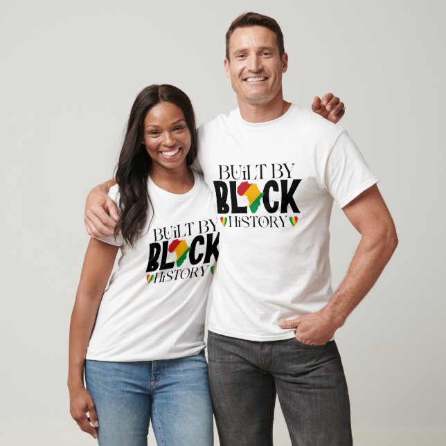 Built By Black History  T-Shirt (Unisex)