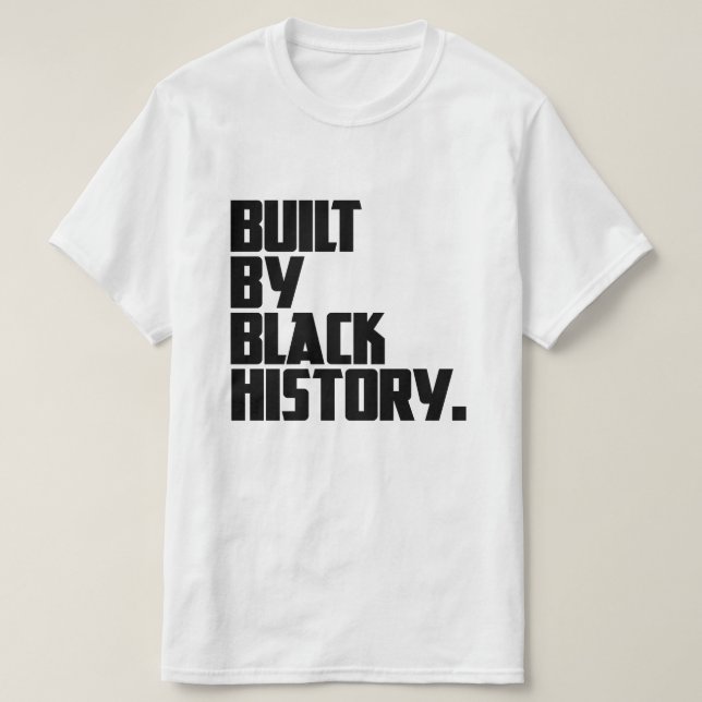 Built By Black History  T-Shirt (Design Front)