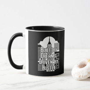 Built by Dreams Driven by Hustle City Design Mug