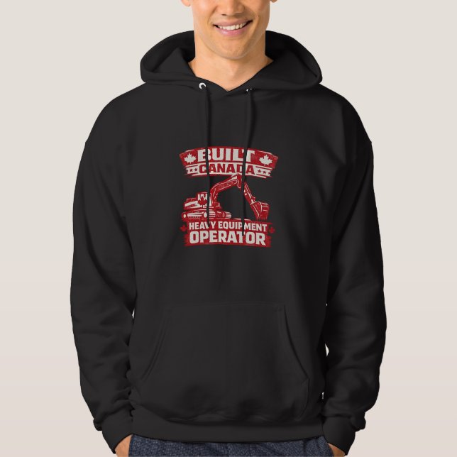 Built Canada Heavy Equipment Operator Hoodie (Front)