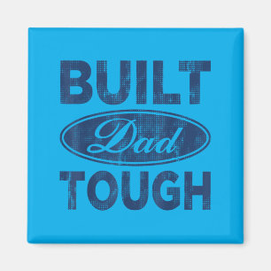 Built Dad Vintage Tough Fathers Day Daddy Funny Magnet