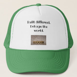 Built Different. Debugs the World Tee for Coders  Trucker Hat