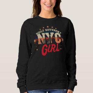 Built Different: NYC Girl Sweatshirt