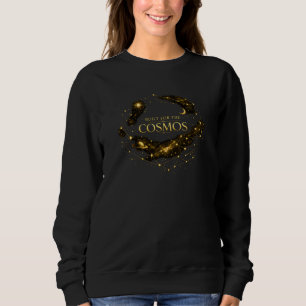 Built for the Cosmos Sweatshirt